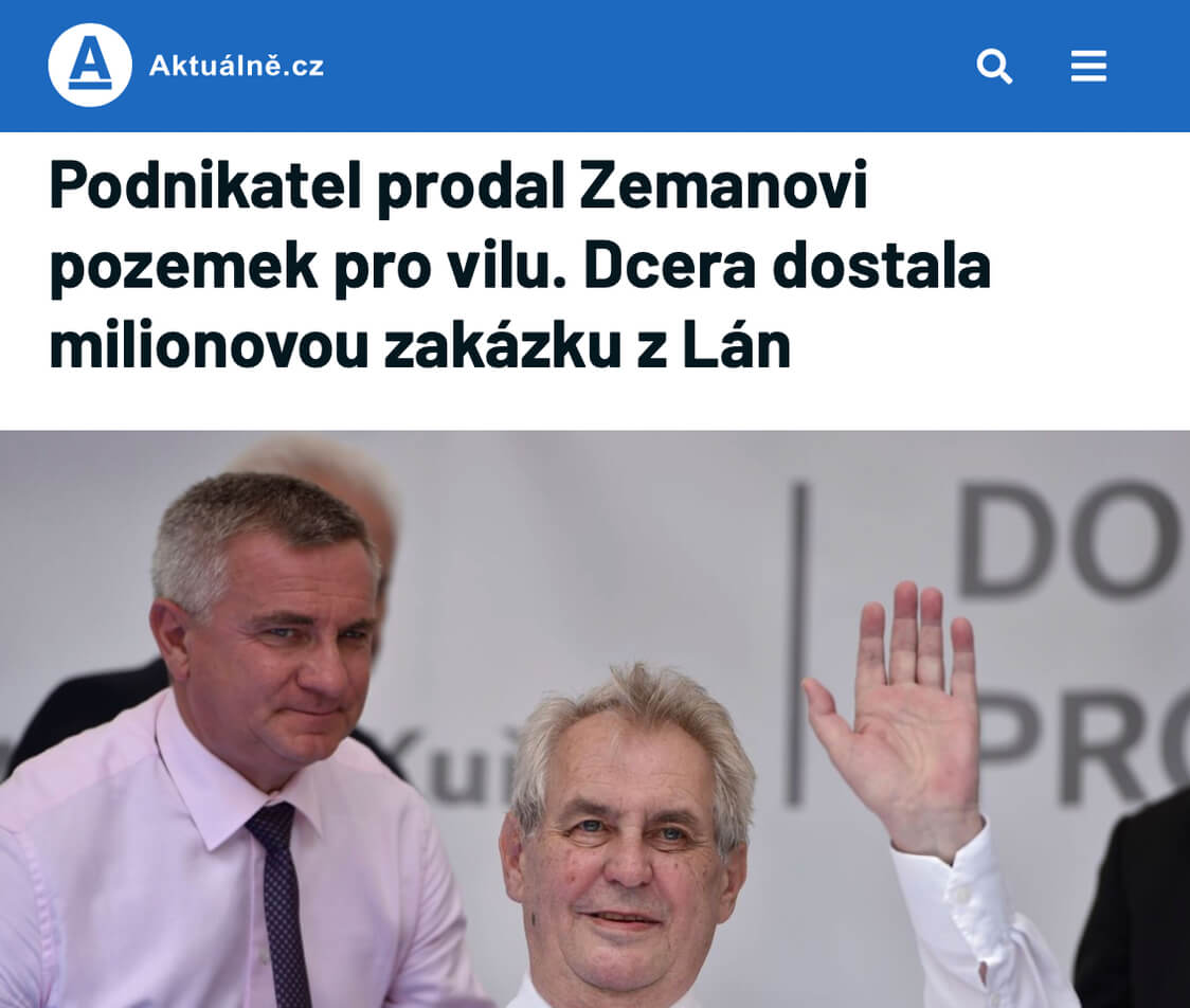 Aktuálně.cz: Podnikatel prodal Zemanovi pozemek pro vilu. Dcera dostala milionovou zakázku z Lán
